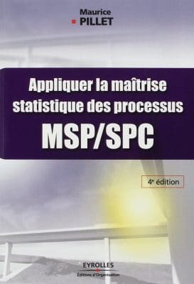 Livre de Maurice Pillet Appliquer la maîtrise statistique des processus MSPSPC