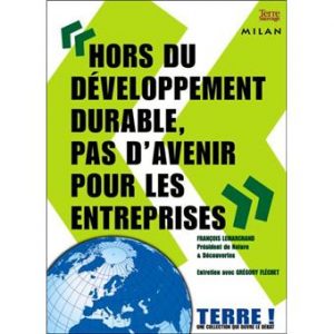 Livre Hors du développement durable, pas d'avenir pour les entreprises