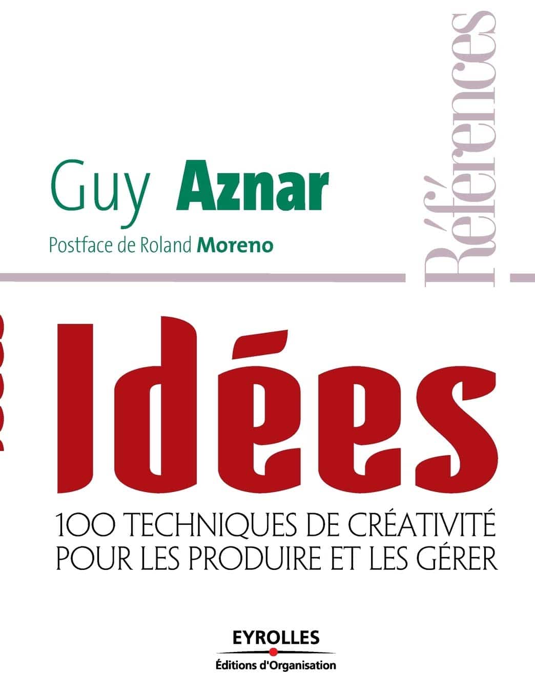 Livre de Guy Aznar, Idées 100 techniques de créativité pour les produire et les gérer