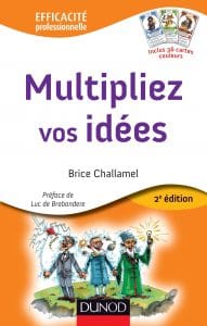 Livre de Brice Challamel, Multipliez vos idées