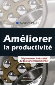 Livre de Maurice Pillet Améliorer la productivité, déploiement industriel du tolérancement inertiel