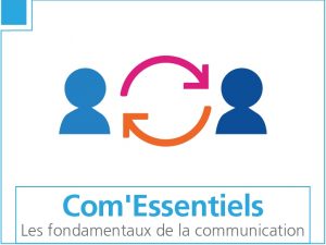 Com'essentiels les fondamentaux de la communication